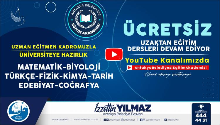 ANTAKYA BELEDİYESİNİN ÜNİVERSİTEYE HAZIRLIK KURSLARI YOUTUBE KANALINDA DEVAM EDİYOR