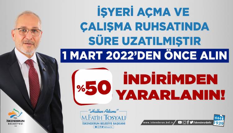 BELEDİYE BAŞKANI FATİH TOSYALI: İŞYERİ AÇMA VE ÇALIŞMA RUHSATINDA SÜREYİ 1 MART 2022'e KADAR UZATTIK